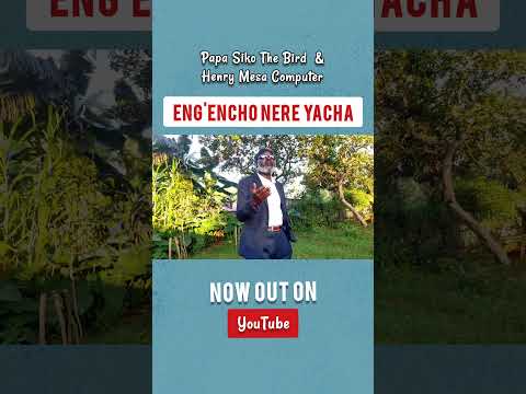 Eng Encho Nere Yacha N Onde Mambo Bado