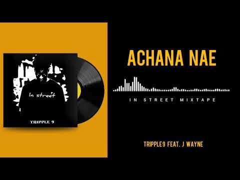 Tripple 9 X Jay Yne ACHANA NAE