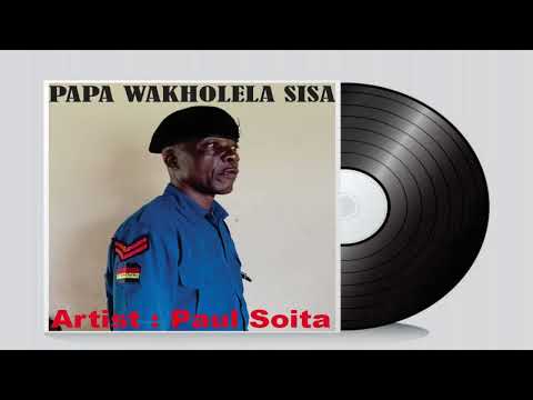 PAPA WAKHOLELA SISA BY PAUL SOITA