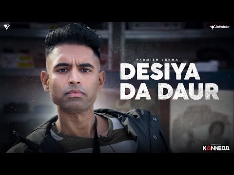 Desiya Da Daur Official Video PARMISH VERMA Kanneda Releasing 21st March On JioHotstar Desiya Da Daur Official Video PARMISH VERMA Kanneda Releasing 21st March On JioHotstar