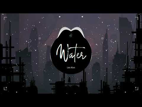 Water 水 Lee Alive Original Mix Tik Tok Nhạc Nền Hot Trên TikTok Trung Quốc 抖音 DouYin