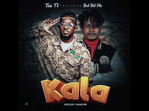 Bash Neh Pha Feat KALA Tasiu Tk A360p