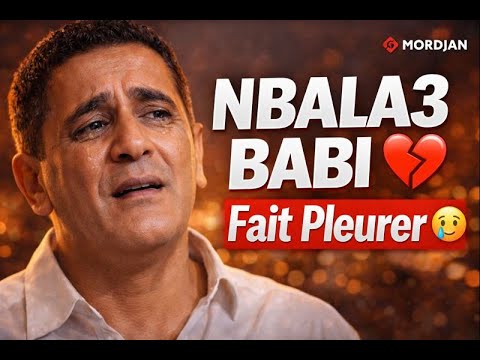 Cheb Mami Nbala3 Babi نبلع بابي Hit Raï Émotionnel Qui Fait Pleurer 2025 Mordjan Official
