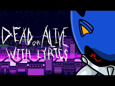 Dead Or Alive With Lyrics Metal Sonic LMS With Lyrics Remix
