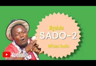 NGELELA SONG SADO NO 2 OFFICIAL AUDIO BY DJ MAPIGO7TZ
