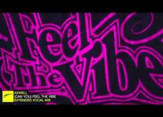 Axwell Can You Feel The Vibe Extended Vocal