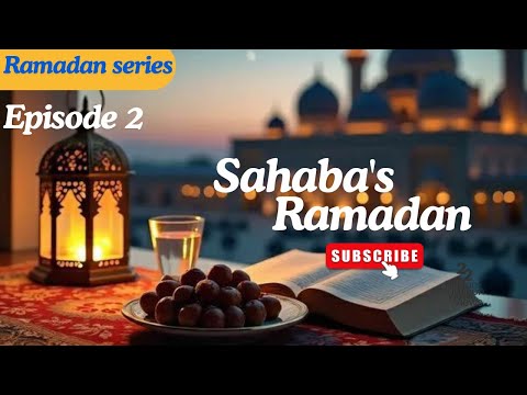 How Sahaba Experienced Ramadan