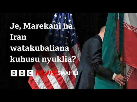 Kwa Nini Marekani Inashinikiza Mkataba Wa Nyuklia Na Iran