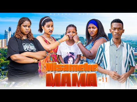 NISAMEHE MAMA Full Episode 11 Love