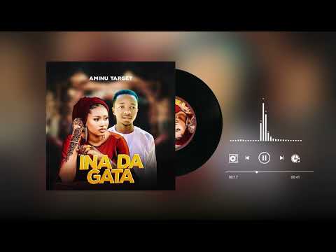 AMINU TARGET INA DA GATA OFFICIAL AUDIO OF 2026