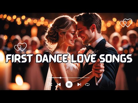 Romantic Love Songs For First Dance Wedding Songs 2025 Emotional Timeless Beautiful Music