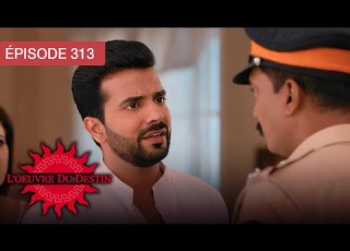 L Œuvre Du Destin Ep 313 Quand L Amour Défie Le Sort Série En Français HD