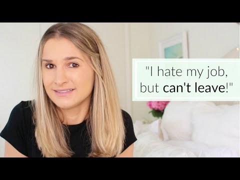 Do You Hate Your Job But Can T Leave Watch This