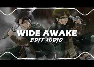  WIDE AWAKE EDIT AUDIO