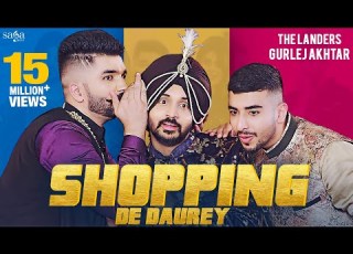 Shopping De Daurey The Landers Gurlez Akhtar New Punjabi Song 2020 Saga Music