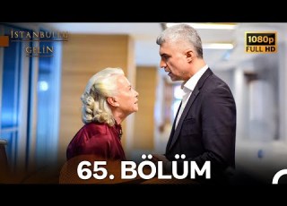  İstanbullu Gelin 65 Bölüm Full HD