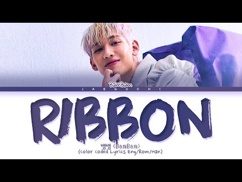 BamBam RiBBon Lyrics 뱀뱀 RiBBon 가사 Color Coded Lyrics BamBam RiBBon Lyrics 뱀뱀 RiBBon 가사 Color Coded Lyrics