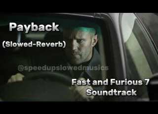  Payback Slowed Reverb Fast And Furious 7 Soundtrack