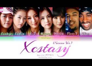 Baby V O X 베이비복스 Xcstasy Korean Ver Feat Floss P 2Pac Han Rom Eng Lyrics 가사 2004