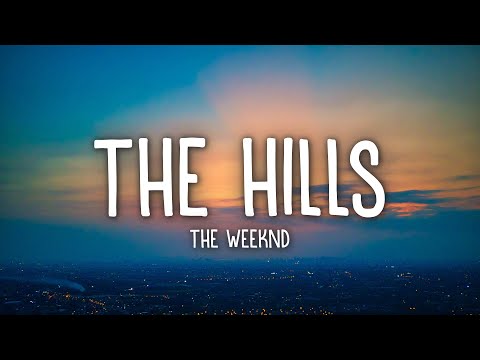 The Weeknd The Hills Lyrics