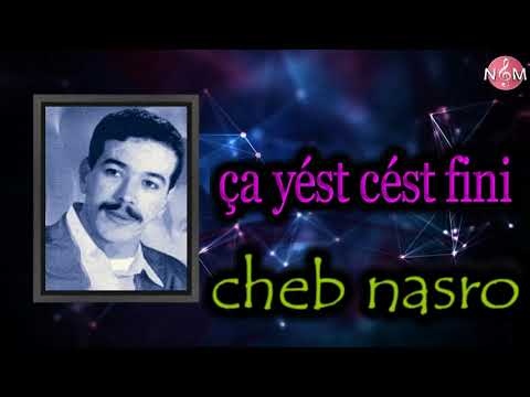 CHEB NASRO ça Yést Cést Fini