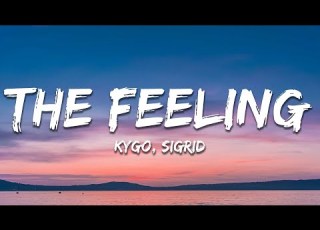  Kygo Sigrid The Feeling Lyrics