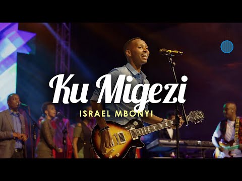 Israel Mbonyi Ku Migezi Live