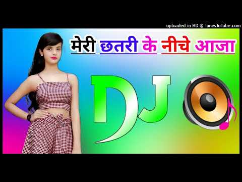 म र छतर क न च आज Meri Chatri Ke Niche Dj Remix Song Dholki Mix Dj Song Haryanvi Song