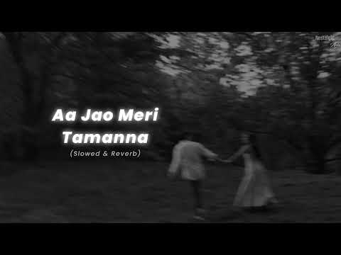 Aa Jao Meri Tamanna Slowed Reverb Javed Ali Nostalgic