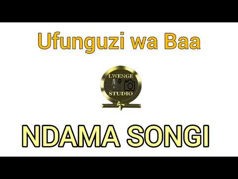 NDAMA SONGI UFUNGUZI WA BAA LWENGE STUDIO