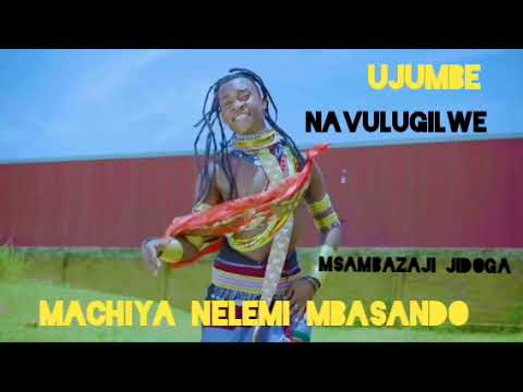 MACHIYA NELEMI MBASANDO NAVULUGILWE MSAMBAZAJI JIDOGA 2025
