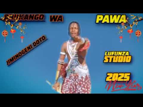 JIMINOGENI DOTO BHUKANGO WA PAWA 2025 BY MSAMBAZAJI LUFUNZA MANYANDA SAMBAYI