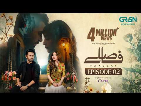 Faaslay Episode 02 Subtitles 6th Dec 2025 Digitally Presented By Capri Ali Ansari Saboor Aly