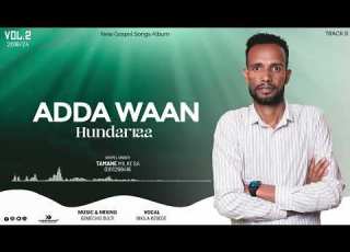  Tamane Milkesa Adda Waan Hundumarraa