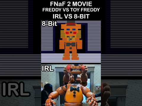 FNaF 2 Movie Freddy VS Toy Freddy IRL VS 8 Bit FNaF 2 Movie Freddy VS Toy Freddy IRL VS 8 Bit