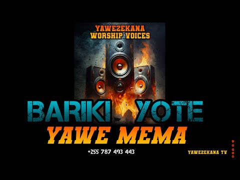 BARIKI YOTE YAWE MEMA YAWEZEKANA WORSHIP VOICES NEW SONG