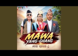  MAWA YANG GHANG Feat Ganga Phiyak