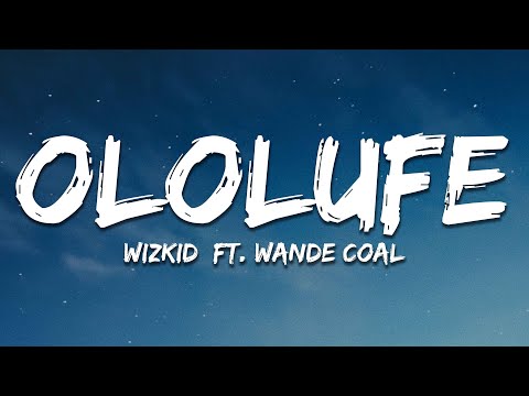 Wizkid Ololufe Lyrics Ft Wande Coal