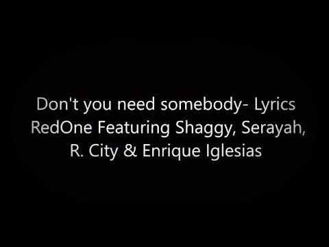 Don T You Need Somebody Lyrics Feat Serayah