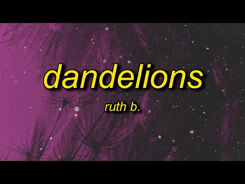Ruth B Dandelions Slowed Reverb Lyrics Cause I M In A Field Of Dandelions