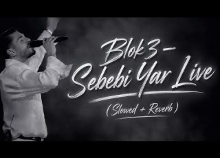  Blok3 Sebebi Yar Slowed Reverb Live