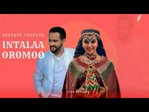 Gossaye Tesfaye Intalaa Oromo New Ethiopian Oromo Music Video 2022 Gossaye Tesfaye Intalaa Oromo New Ethiopian Oromo Music Video 2022