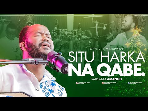 SITU HARKA NA QABE SINGER AMANUEL SERBESA MARSILTVWORLDWIDE Yonatanakliluofficial