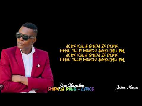 Jose Chameleon Shida Za Dunia Lyrics Joshuamuasa