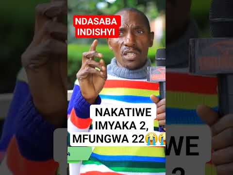NDASABA INDISHYI NAKATIWE IMYAKA 2 MFUNGWA 22