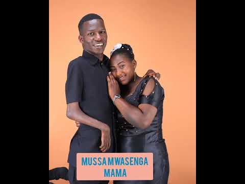 MUSSA MWASENGA MAMA