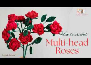  Multi Head Roses Crochet Tutorial How To Crochet Roses