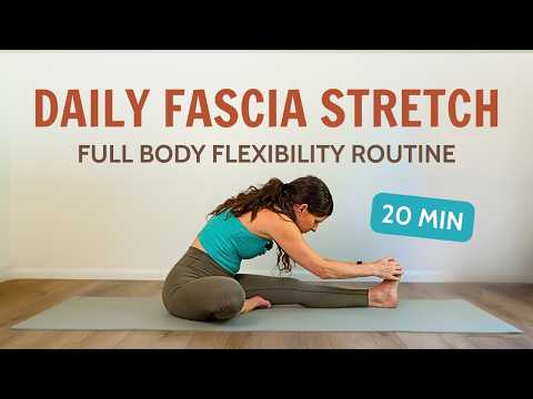 20 Min Daily Fascia Stretch Full Body Flexibility Routine