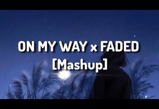 ON MY WAY X FADED Mashup Alan Walker Farruko Sabrina Carpenter