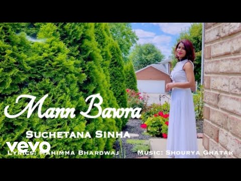 Suchetana Sinha Mann Bawra Official Music Video New Hindi Video Song 2025